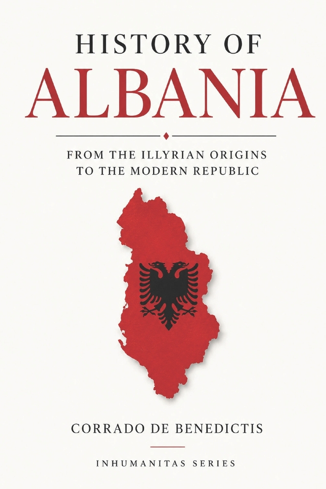 History of Albania: From the Illyrian Origins to the Modern Republic cover