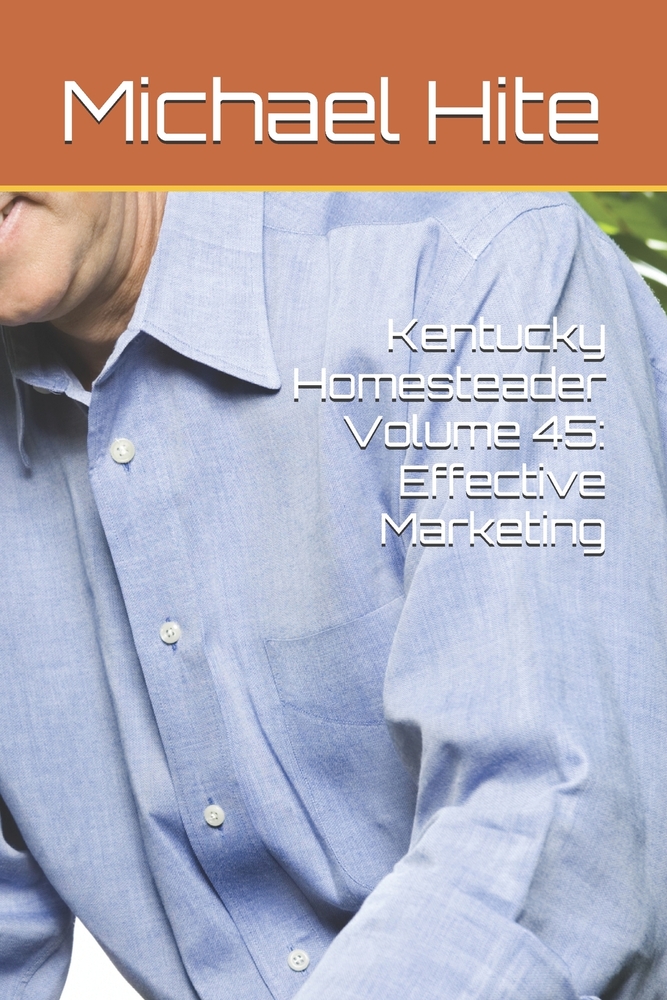 Kentucky Homesteader Volume 45: Effective Marketing cover