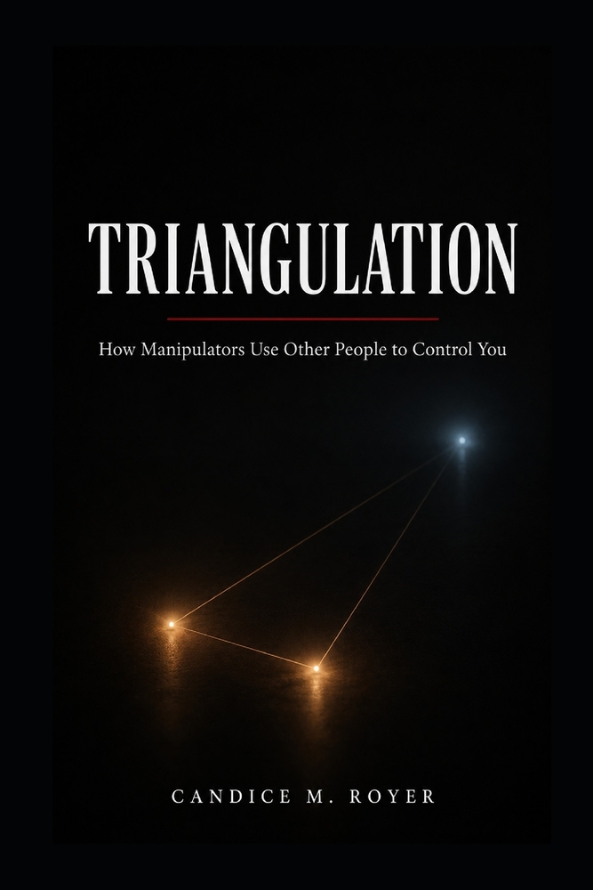 Triangulation: How Manipulators Use Other People to Control You cover
