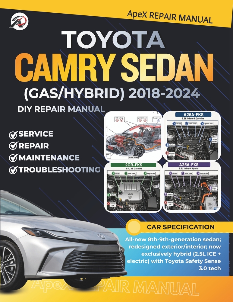 TOYOTA CAMRY SEDAN (Hybrid) 2018-2024: DIY Made Simple: Master Your 8th-Gen Camry Sedan Cut Costs Avoid Breakdowns Diagnose Common Issues & Maintain Y cover