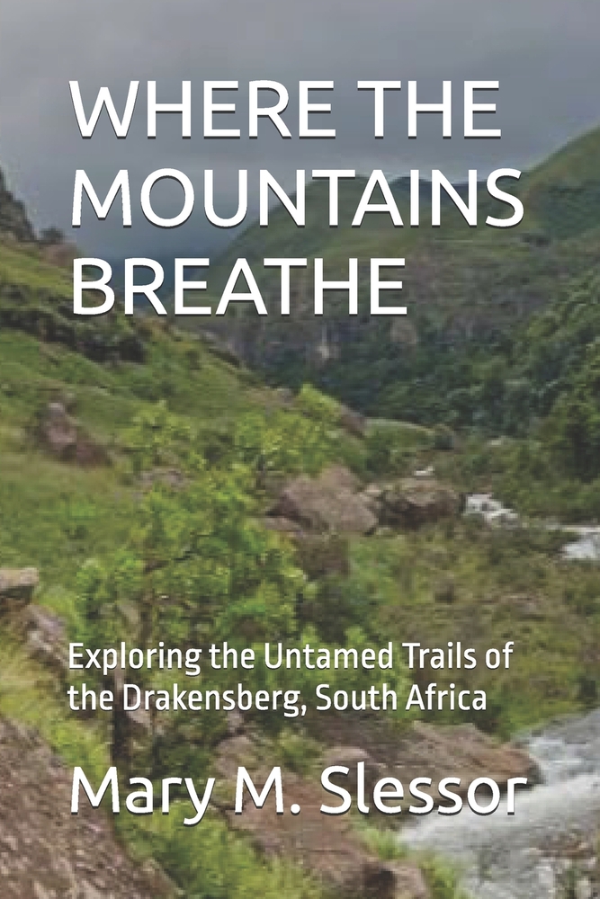 Where the Mountains Breathe: Exploring the Untamed Trails of the Drakensberg, South Africa cover