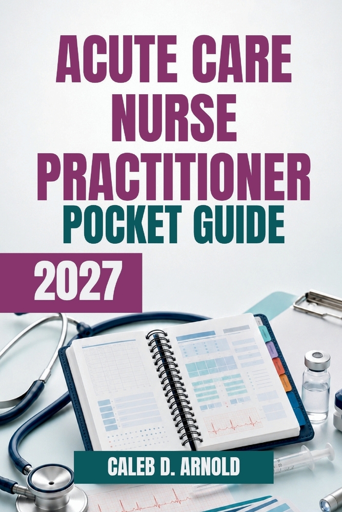 Acute Care Nurse Practitioner Pocket Guide 2027 cover