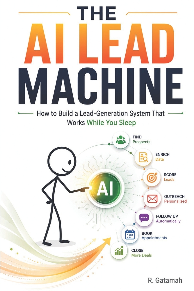 The AI Lead Machine: Build a Sales Machine, Not a Sales Treadmill cover