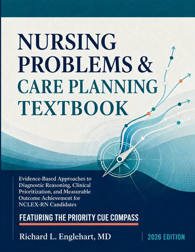 Nursing Problems & Care Planning Textbook 2026: Evidence-Based Approaches to Diagnostic Reasoning, Clinical Prioritization, and Measurable Outcome Ach cover