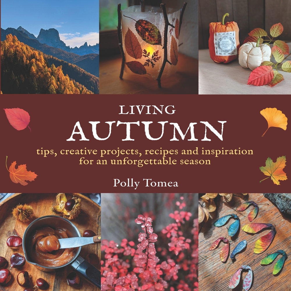 Living Autumn: tips, creative projects, recipes and inspiration for an unforgettable season cover