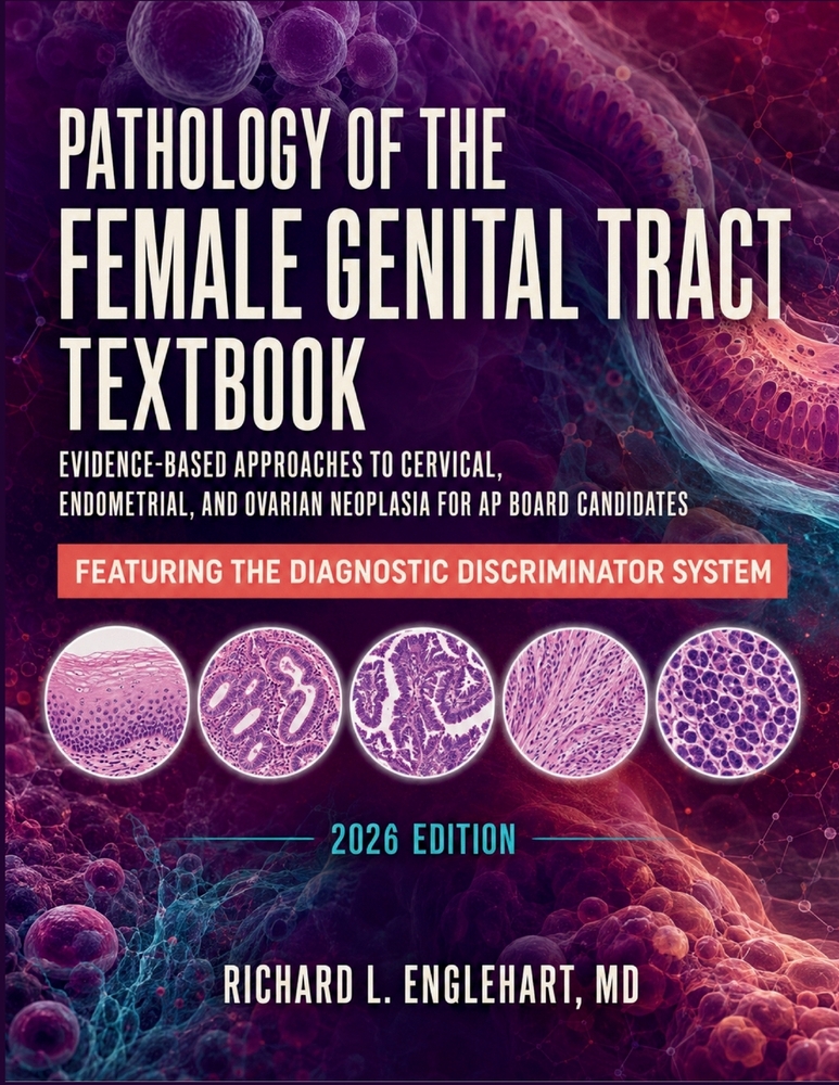 Pathology of the Female Genital Tract Textbook: Evidence-Based Approaches to Cervical, Endometrial, and Ovarian Neoplasia for AP Board Candidates cover