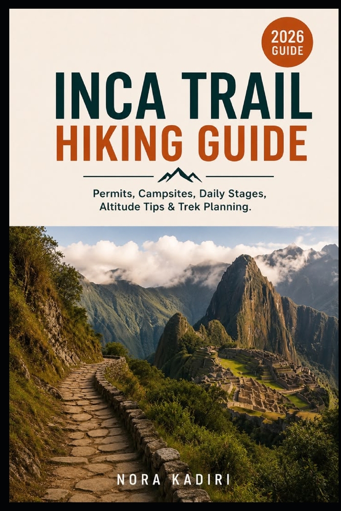 Inca Trail Hiking Guide: Permits, Campsites, Daily Stages, Altitude Tips & Trek Planning cover