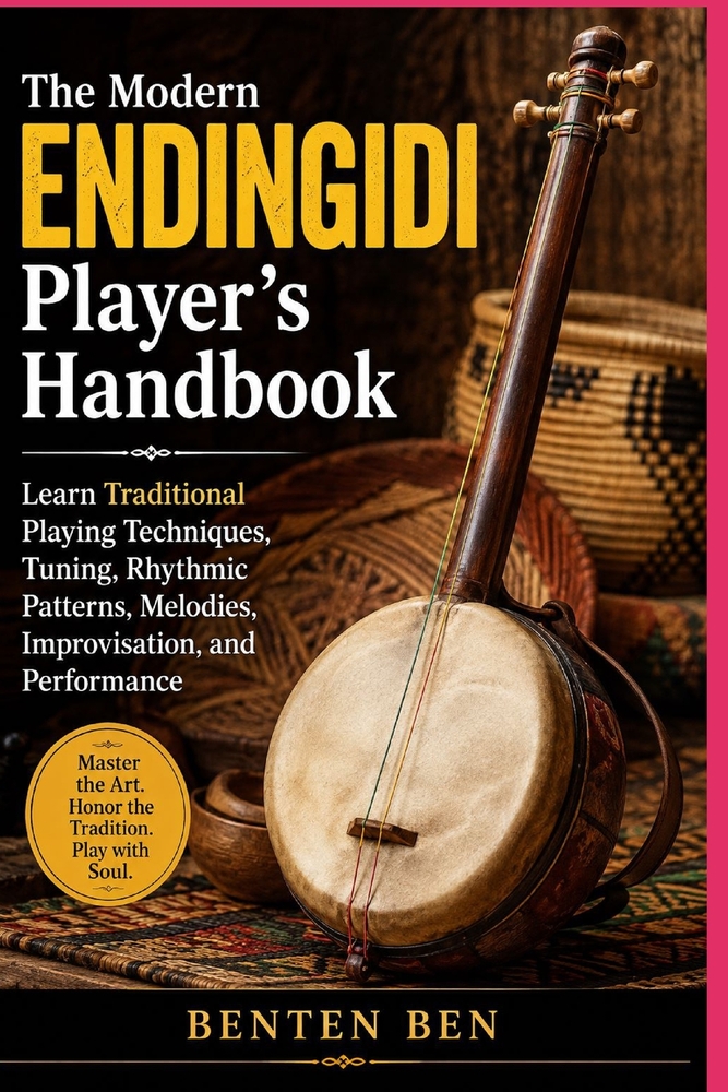 The Modern Endingidi Player's Handbook: Learn Traditional Playing Techniques, Tuning, Rhythmic Patterns, Melodies, Improvisation, and Performance cover
