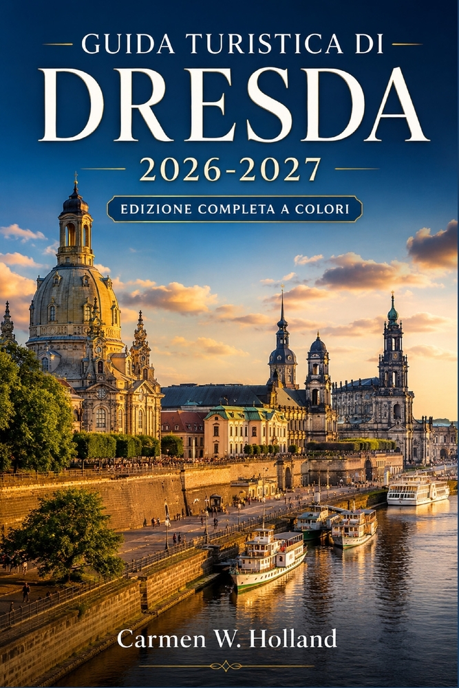 Guida turistica di Dresda 2026-2027: Esplora la Altstadt, la Neustadt, lo Zwinger, il Palazzo Reale, il fiume Elba, i biglietti per i musei, le linee cover