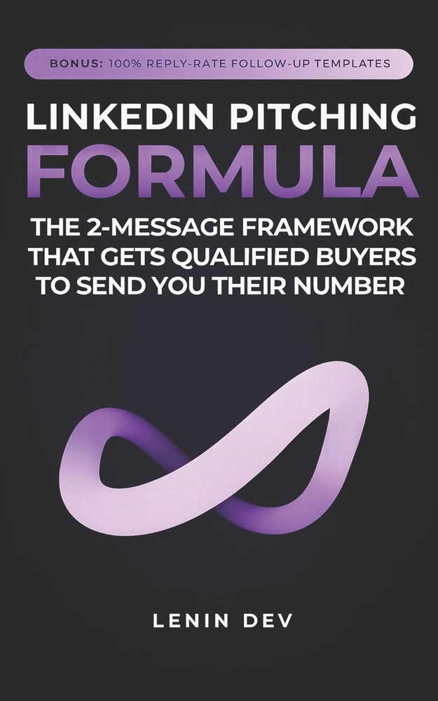 LinkedIn Pitching Formula: The 2-Message Framework That Gets Qualified Buyers to Send You Their Number cover