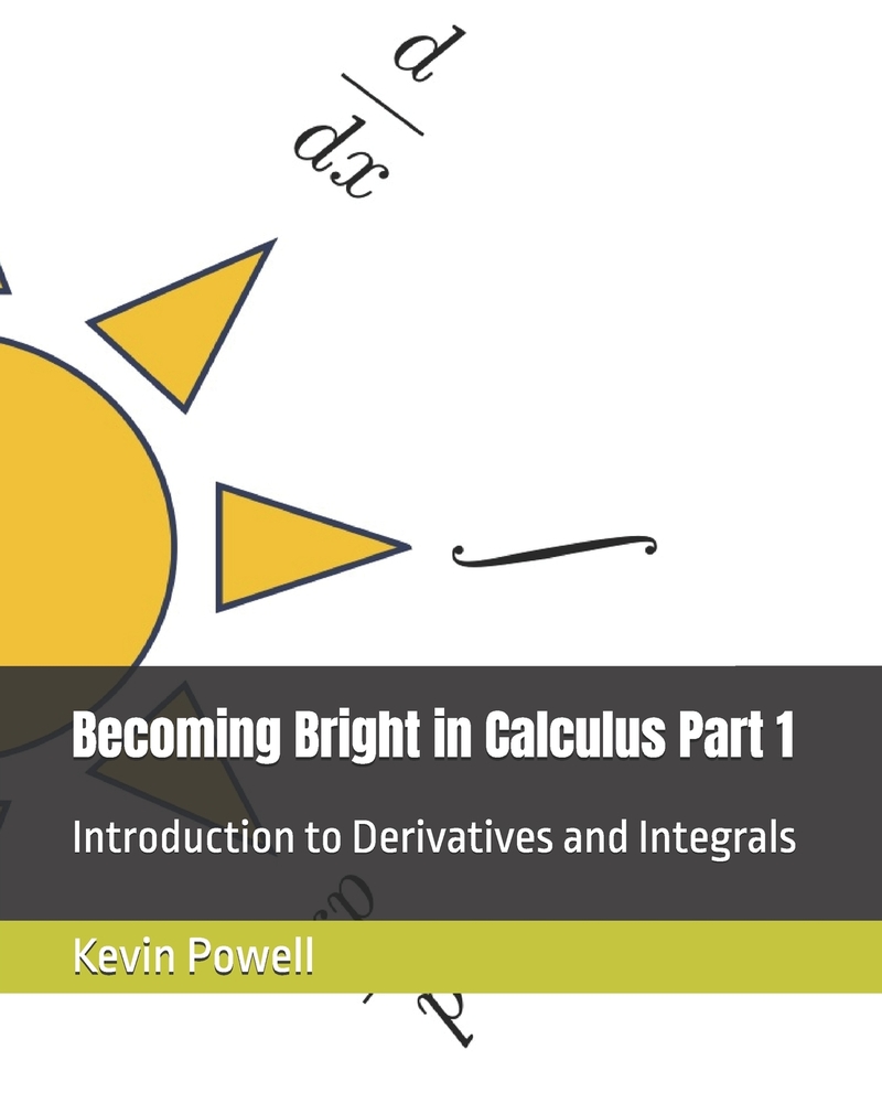 Becoming Bright in Calculus Part 1: Introduction to Derivatives and Integrals cover