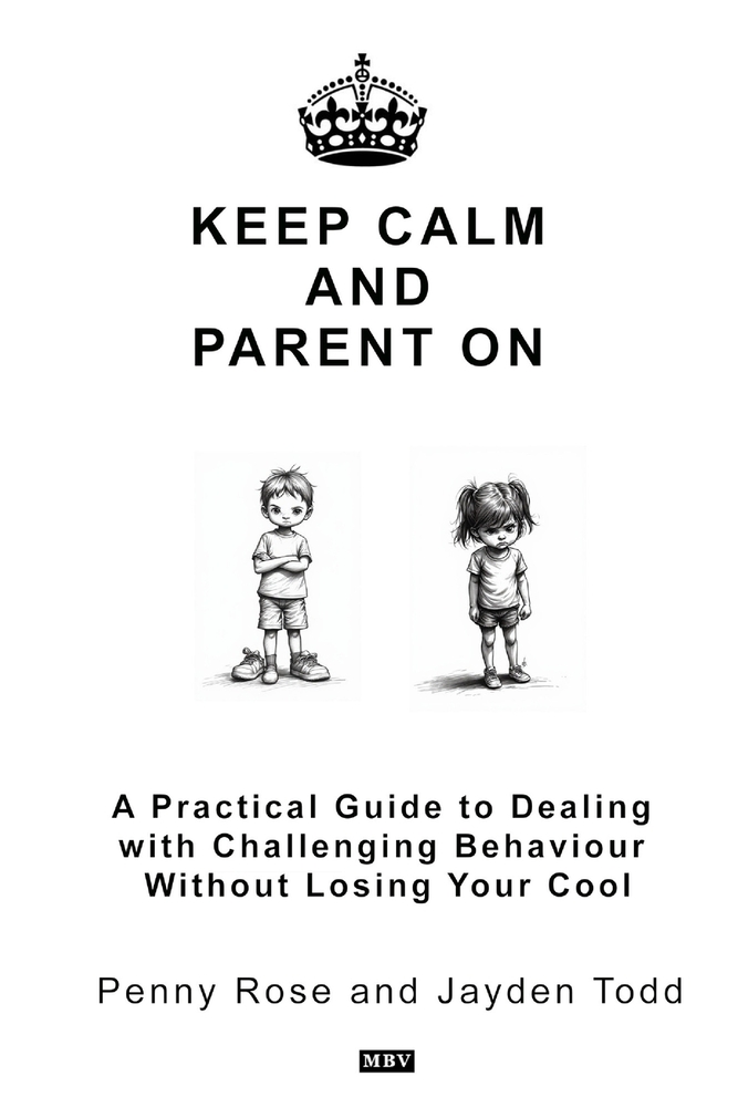 Keep Calm and Parent on: A Practical Guide to Dealing with Challenging Behaviour Without Losing Your Cool cover