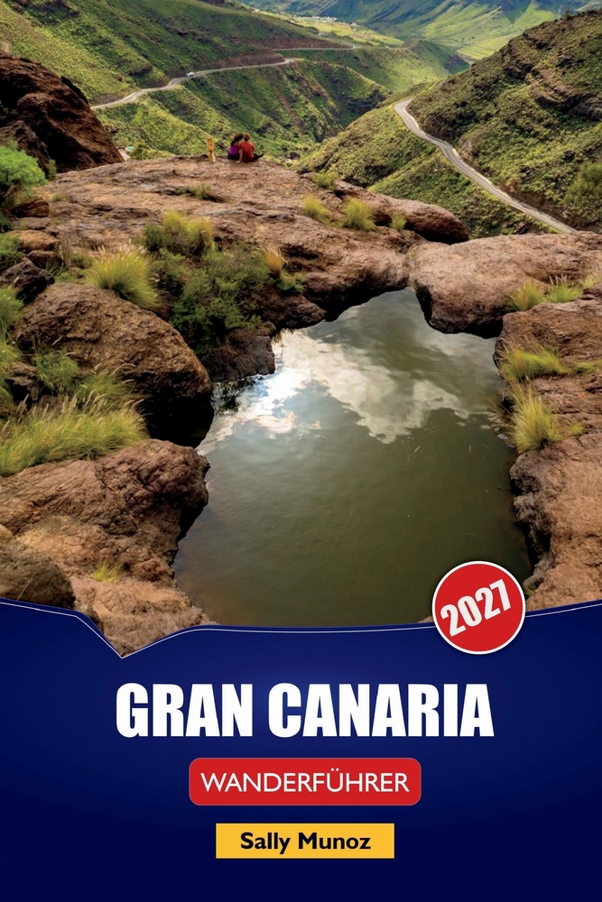 Gran Canaria Wanderführer 2027: Roque Nublo-Routen, Küstenwanderroutenplanung und Tagesrouten für Erstbesucher cover