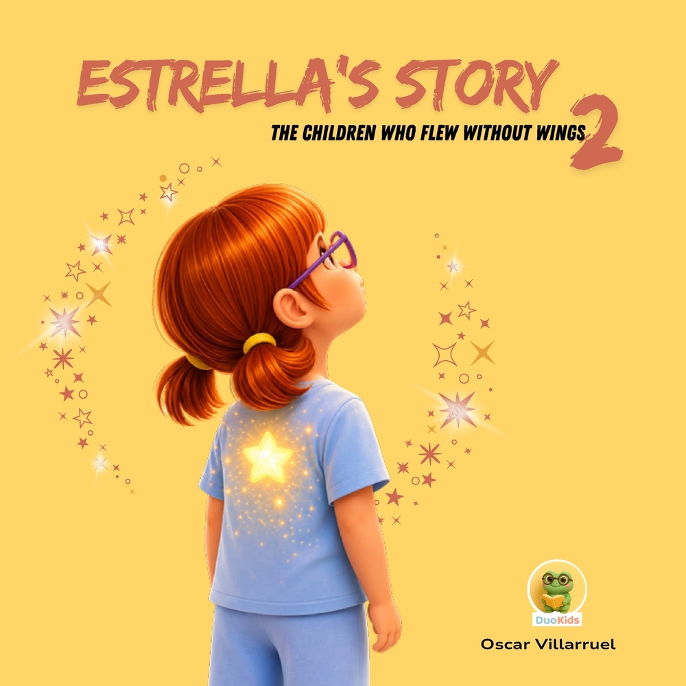 Estrella's Story - DUOKIDS: The Children Who Flew Without Wings, Book 2: A Heartwarming Bilingual Story About Love, Memories, and Hope cover