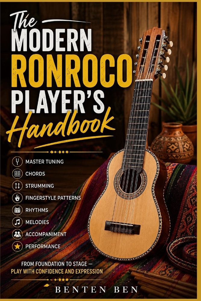 The Modern Ronroco Player's Handbook: Master Tuning, Chords, Strumming, Fingerstyle Patterns, Rhythms, Melodies, Accompaniment, and Performance cover