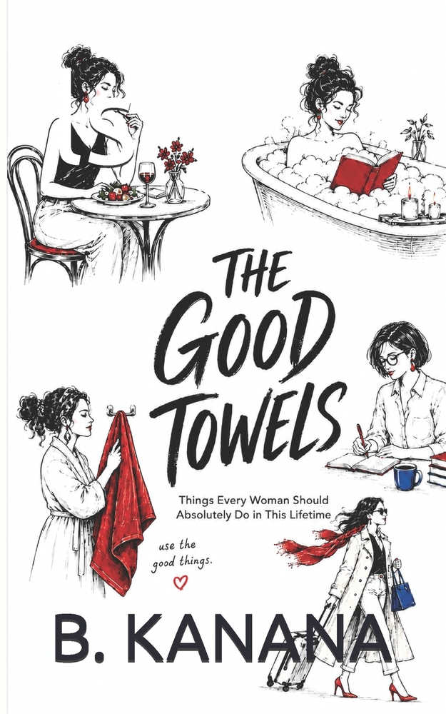 The Good Towels: Things Every Woman Should Absolutely Do in This Lifetime cover