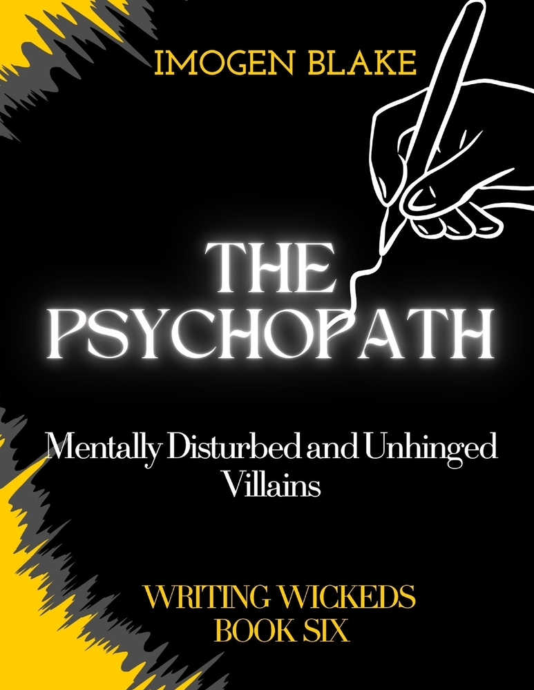 The Psychopath: Mentally Disturbed and Unhinged Villains cover