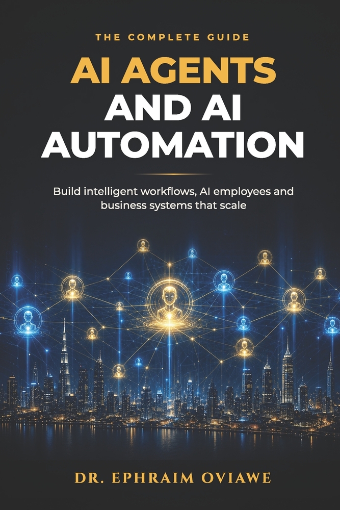AI Agents and AI Automation: A Practical Beginner-to-Advanced Guide to Building Intelligent Workflows, AI Employees, and Scalable Business Systems cover