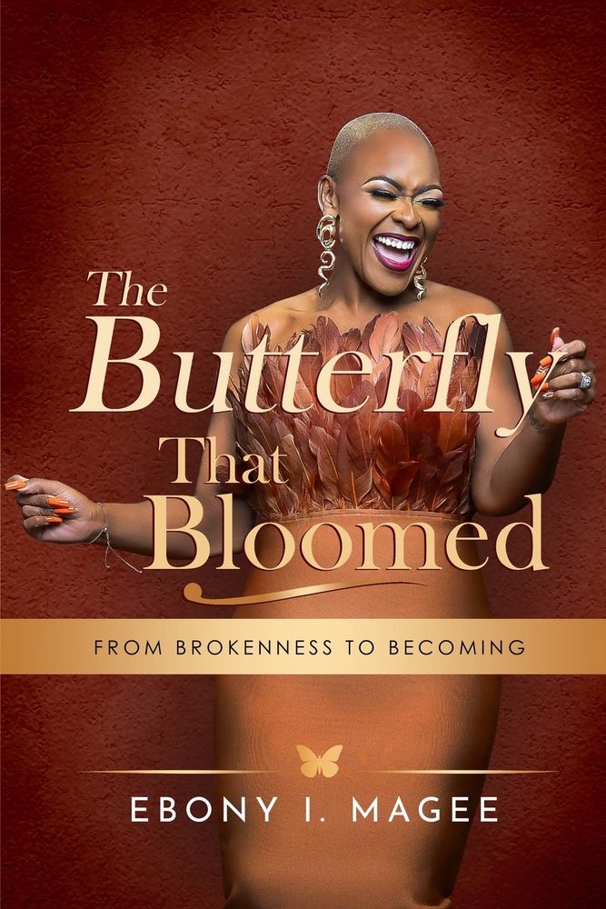 The Butterfly That Bloomed: From Brokenness to Becoming cover