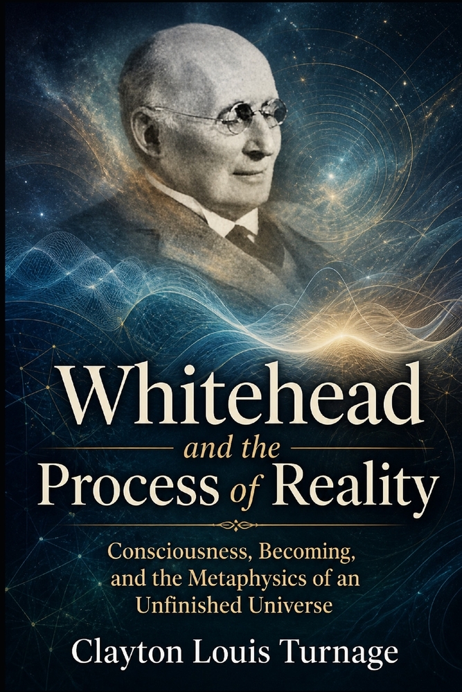 Whitehead and the Process of Reality: Consciousness, Becoming, and the Metaphysics of an Unfinished Universe cover