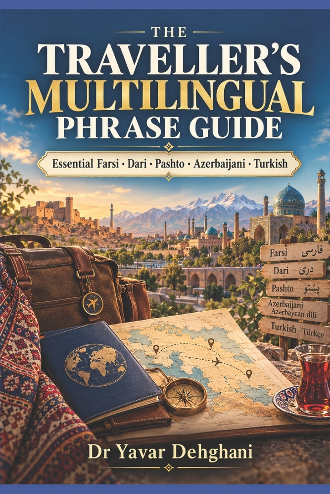 The Traveller's Multilingual Phrase Guide: Essential Farsi - Dari - Pashto - Azerbaijani - Turkish cover