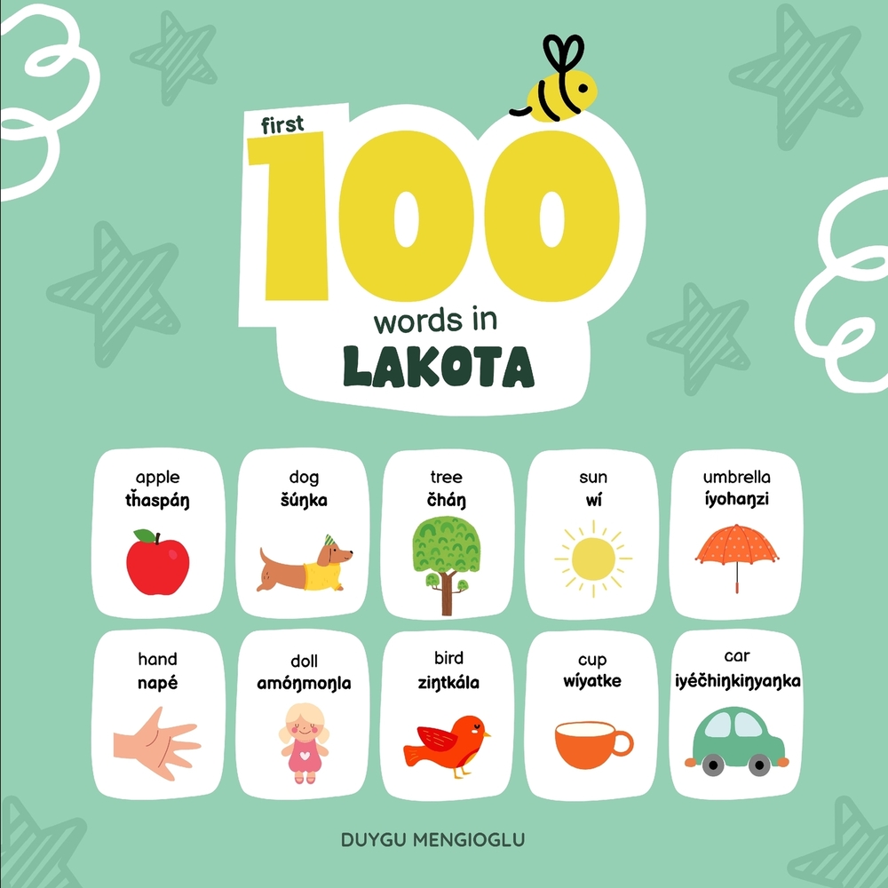 First 100 Words in Lakota: Lakota Language Learning for Kids, Bilingual Lakota Baby Book, Lakota First Dictionary, Lakota Flashcards cover
