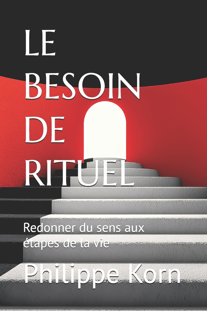Le besoin de rituel: redonner du sens aux étapes de la vie cover