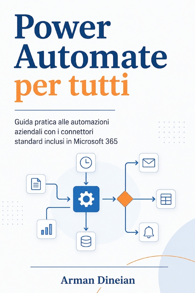 Power-Automate per tutti: Guida pratica alle automazioni aziendali con i connettori gratuiti di Microsoft 365 cover
