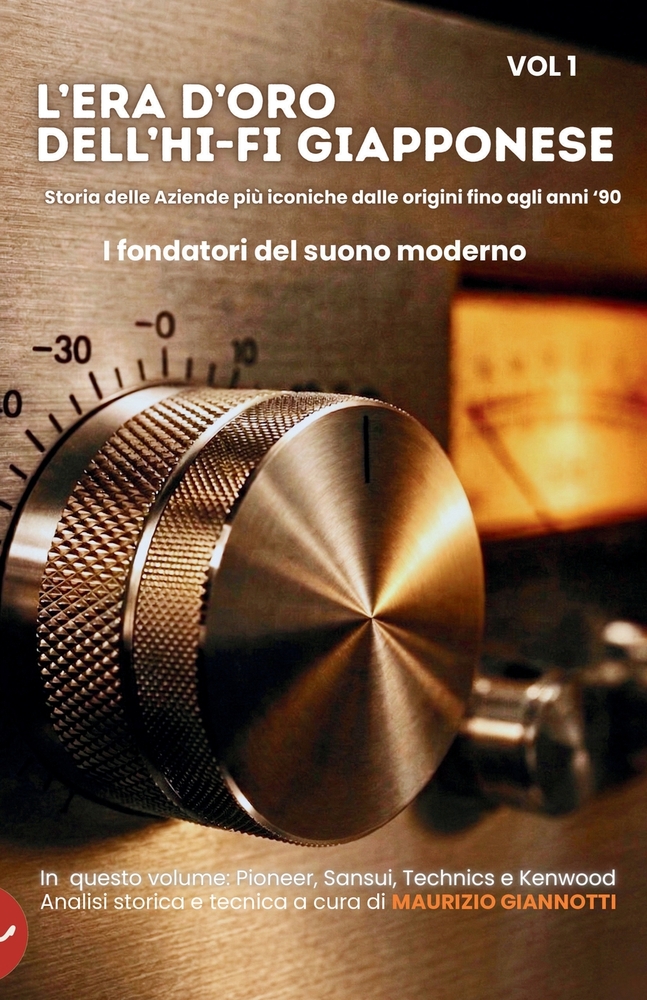 L'era d'oro dell'HI-FI Giapponese: I Maestri della firma sonora - VOL.2: Marantz Japan, Sony, Akai, Denon. cover