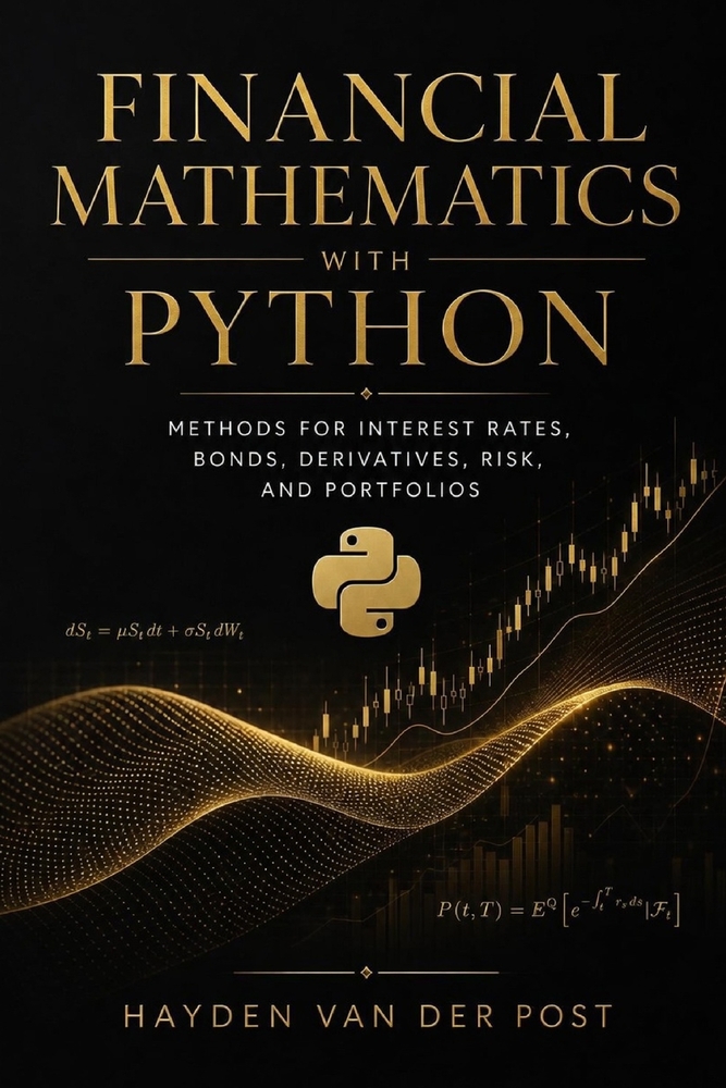 Financial Mathematics with Python: Methods for Interest Rates, Bonds, Derivatives, Risk, and Portfolios cover