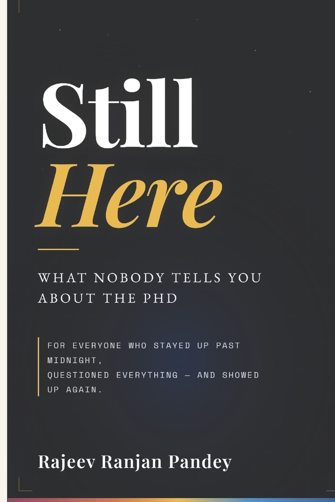 Still Here: What Nobody Tells You About the PhD cover