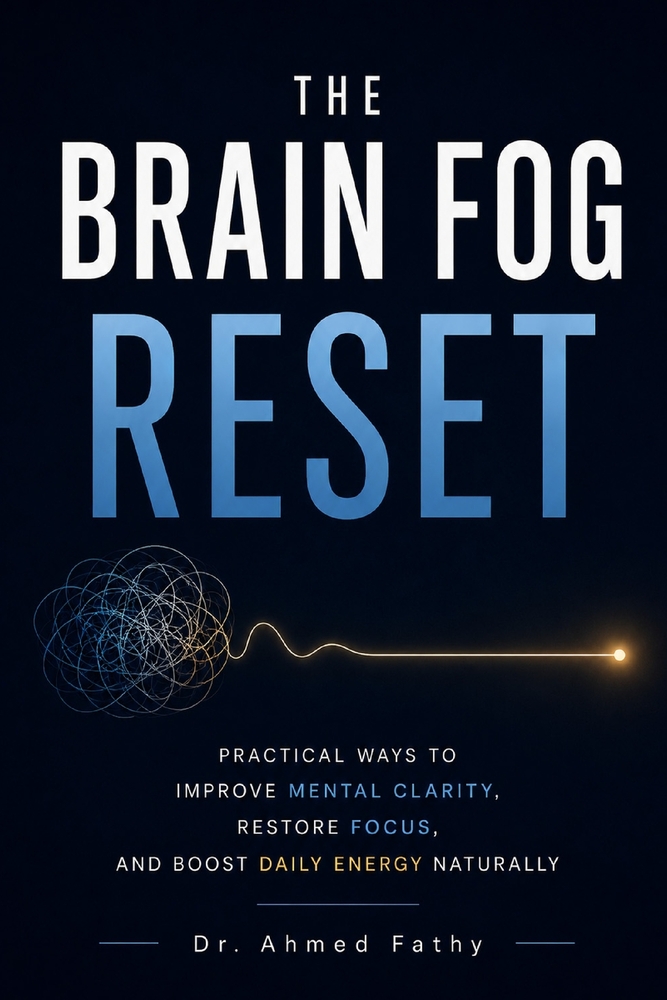 The Brain Fog Reset: Practical Ways to Improve Mental Clarity, Restore Focus, and Boost Daily Energy Naturally cover