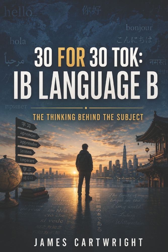 30 for 30 Tok: IB Language B: The Thinking Behind the Subject cover
