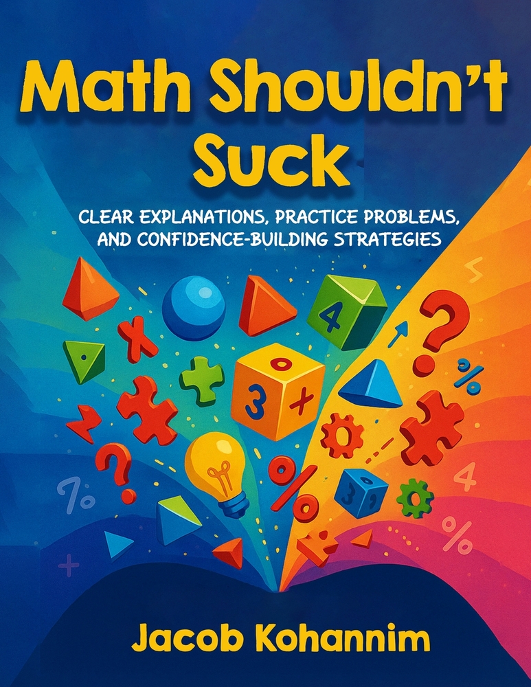 Math Shouldn't Suck: Clear Explanations, Practice Problems, and Confidence-Building Strategies cover