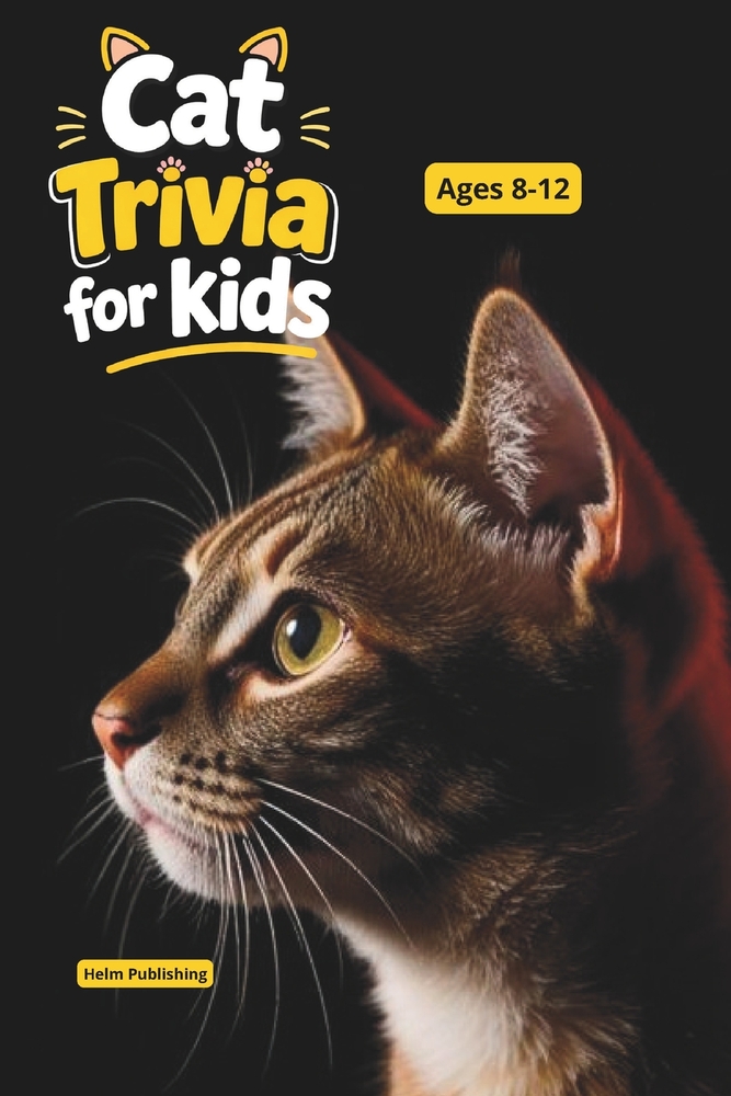 Fascinating Cat Facts for Curious Kids: 100 Trivia Questions, Amazing Discoveries & Educational Animal Knowledge for Ages 8-12 cover