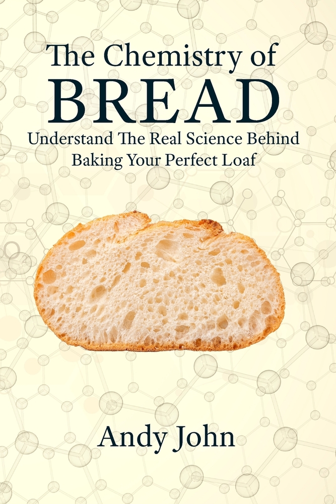 The Chemistry of BREAD: Understanding the Real Science Behind Baking Your Perfect Loaf cover