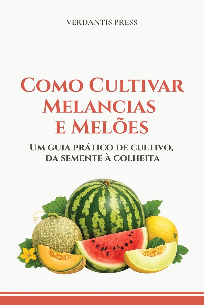 Como Cultivar Melancias e Melões: Um guia prático de cultivo, da semente à colheita cover