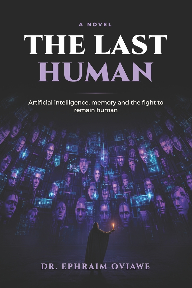 The Last Human: A Novel of Artificial Intelligence, Memory, and the Fight to Remain Real cover