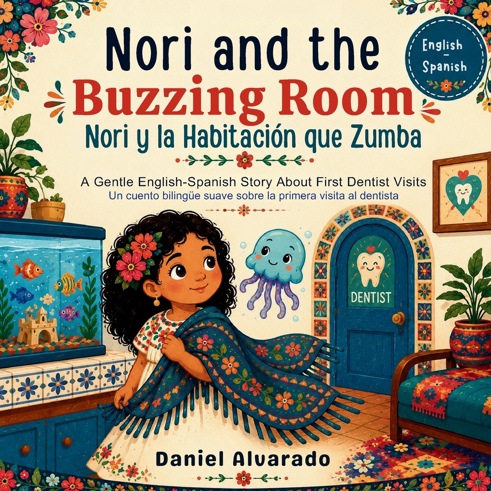 Nori and the Buzzing Room - Nori y la Habitación que Zumba: A Gentle English-Spanish Story About First Dentist Visits cover