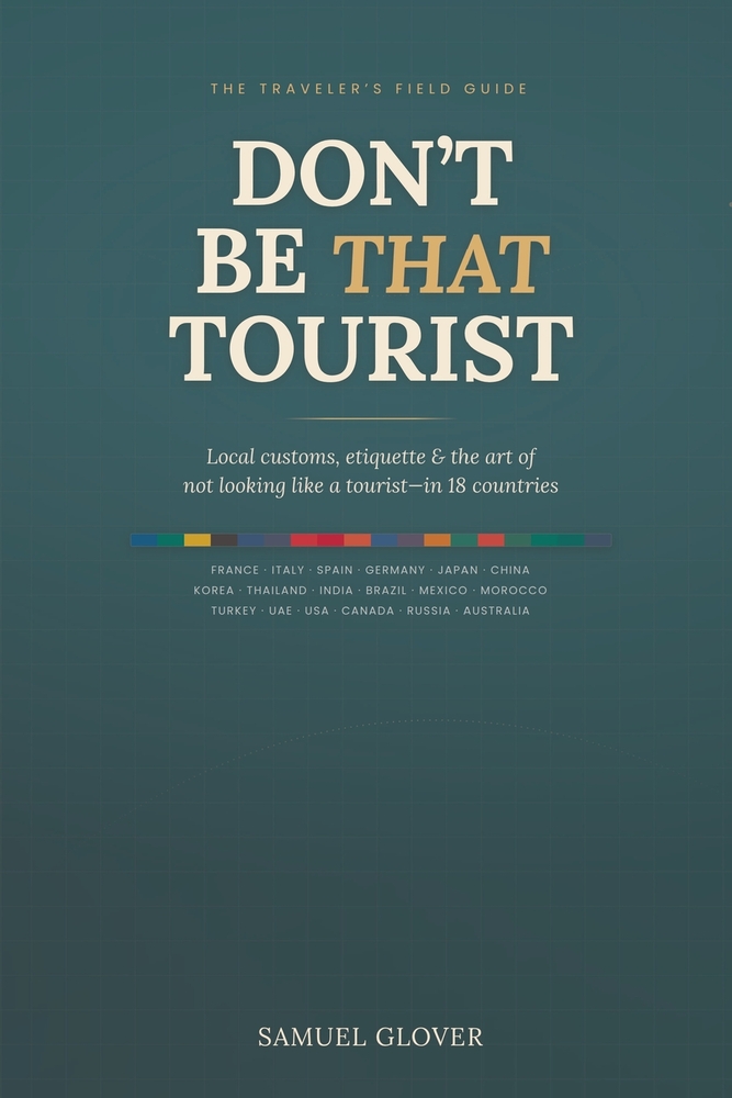 Don't Be That Tourist: Italy: Bella Figura: The Unwritten Rules of Italian Etiquette, Dining, Fines, Money, and Traveling Like a Local cover