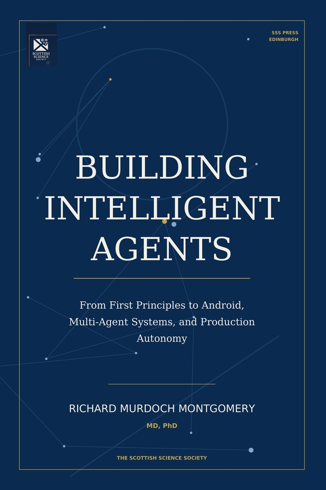 Building Intelligent Agents: From First Principles to Android, Multi-Agent Systems, and Production Autonomy cover