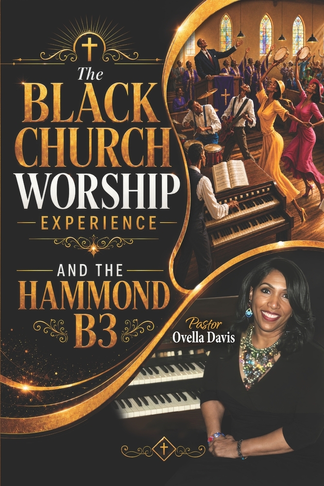 The Black Church Worship Experience and the Hammond B3 cover