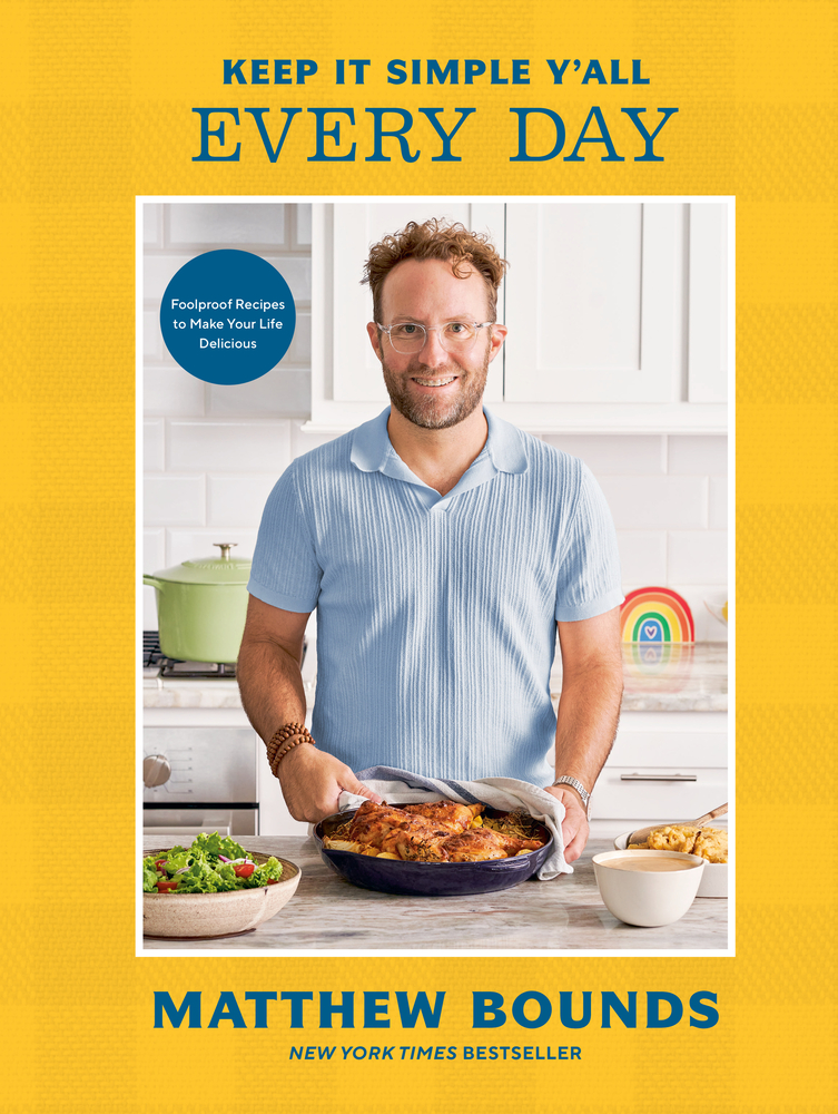 Keep It Simple Y'All: Every Day: Foolproof Recipes to Make Your Life Delicious: A Cookbook cover