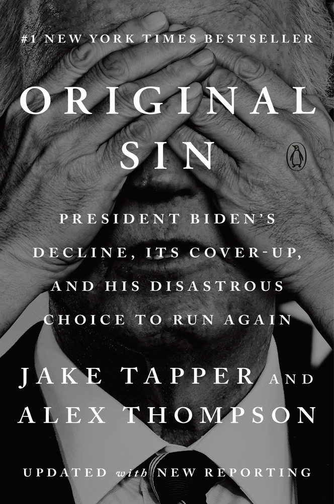 Original Sin: President Biden's Decline, Its Cover-Up, and His Disastrous Choice to Run Again cover