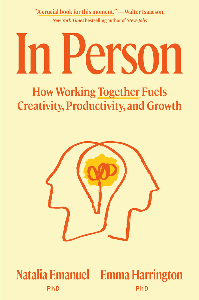 In Person: How Working Together Fuels Creativity, Productivity, and Growth cover