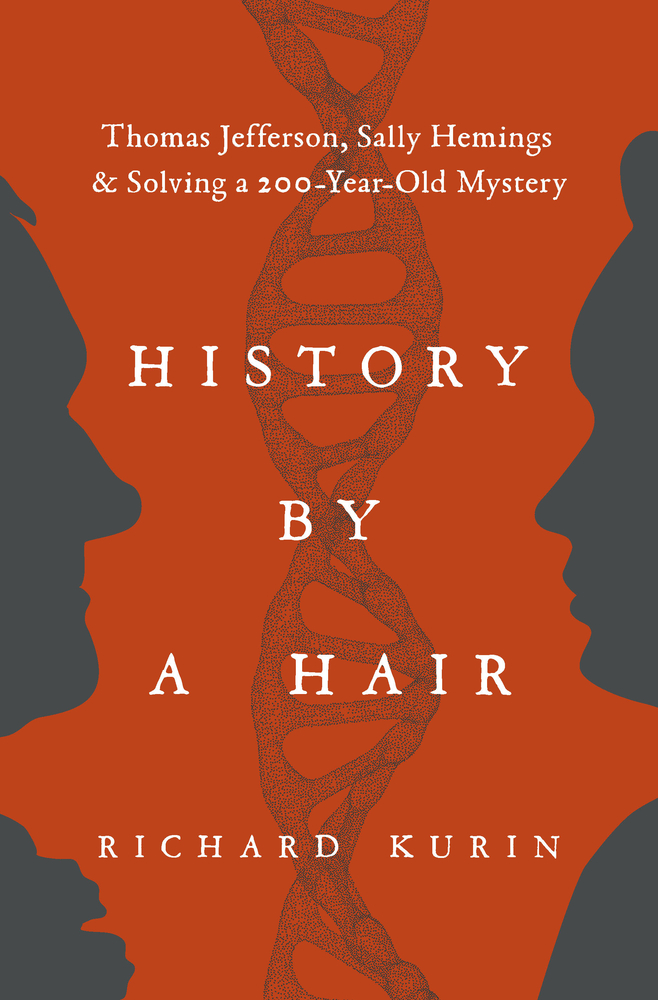 History by a Hair: Thomas Jefferson, Sally Hemings & Solving a 200-Year-Old Mystery cover