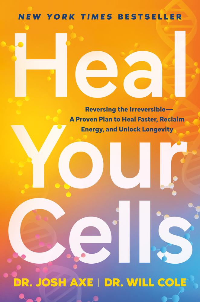 Heal Your Cells: Reversing the Irreversible--A Proven Plan to Heal Faster, Reclaim Energy, and Unlock Longevity cover