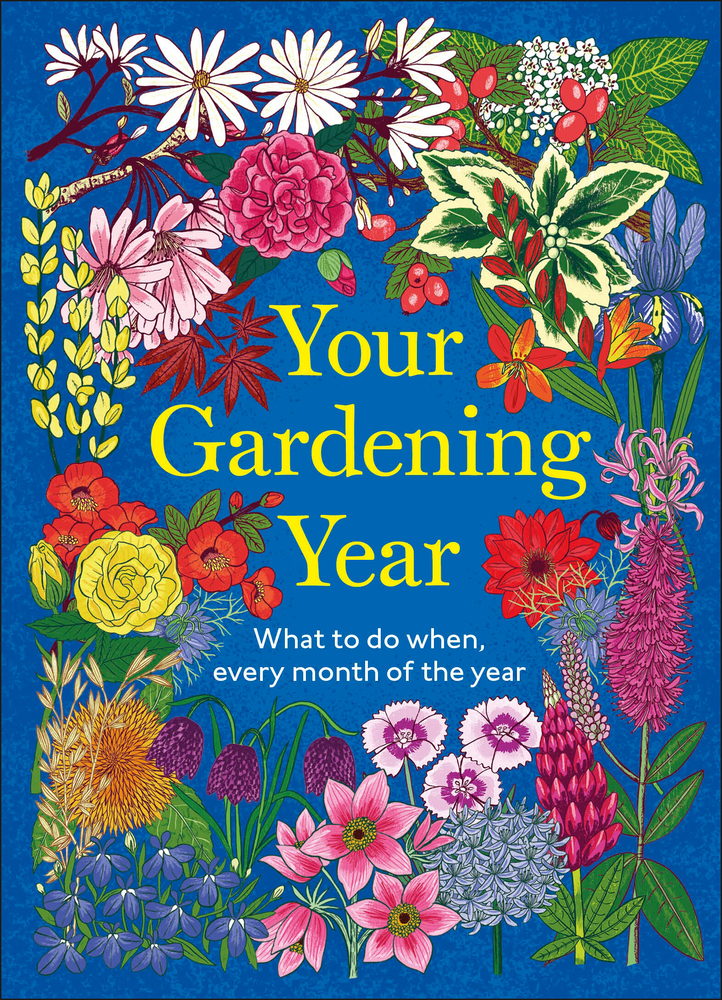 Your Gardening Year: What to Do When, Every Month of the Year cover