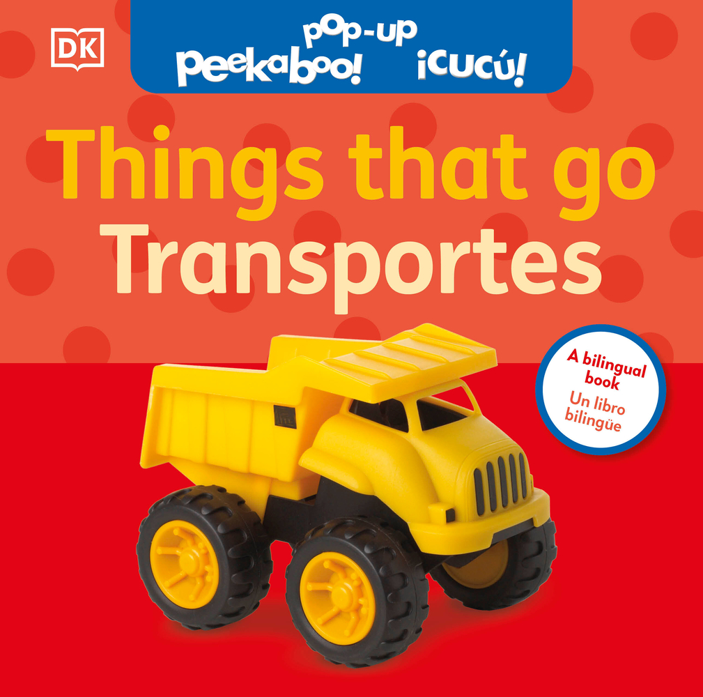 Bilingual Pop-Up Peekaboo! Things That Go / Los Transportes cover