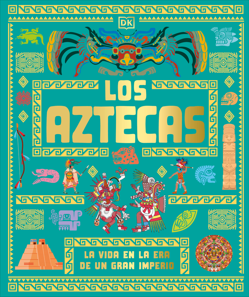 Los Aztecas (the Aztecs): La Vida En La Era de Un Gran Imperio cover
